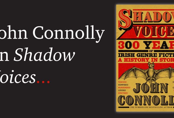 John Connolly on Shadow Voices.