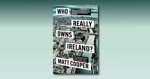 Who Really Owns Ireland? By Matt Cooper