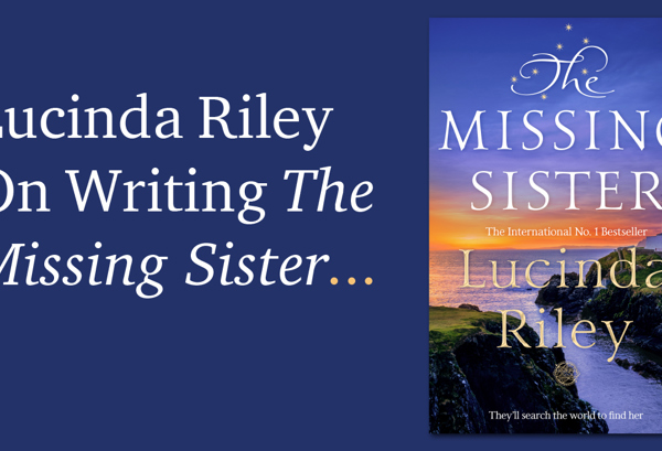 On Writing The Missing Sister by Lucinda Riley
