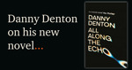 Danny Denton on All Along the Echo.