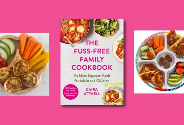 The Fuss Free Family Cookbook by Ciara Attwell