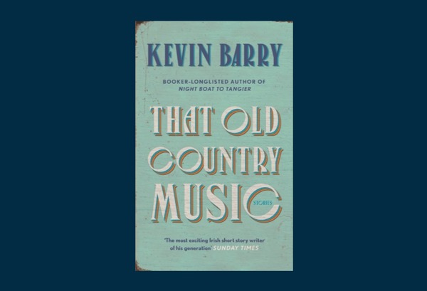 Guest Author: Kevin Barry writes about the powerful effects of location on his short stories