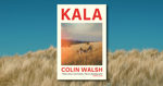 Kala by Colin Walsh