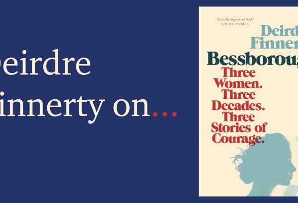 Journalist and writer Deirdre Finnerty on the book that influenced Bessborough.