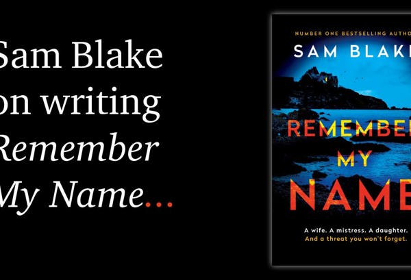 Sam Blake on Remember My Name