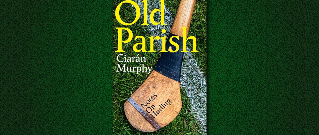 Old Parish: Notes on Hurling