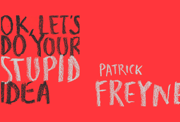 Guest Author: Patrick Freyne on Stupid Ideas