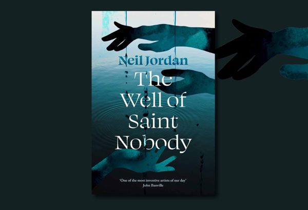 The Well of Saint Nobody by Neil Jordan