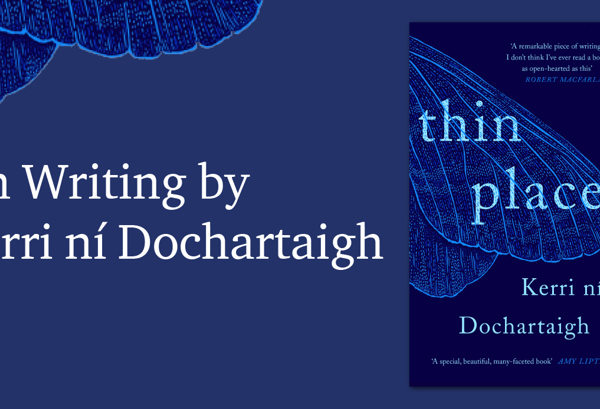 Kerri ní Dochartaigh on writing Thin Places.