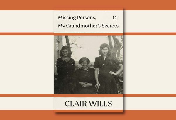 Missing Persons Or My Grandmothers Secrets by Claire Wills