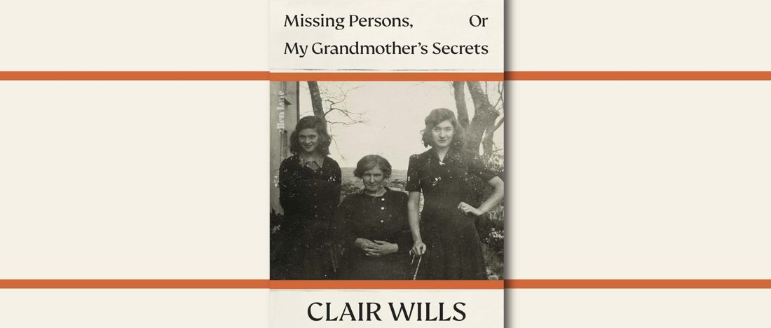 Missing Persons Or My Grandmothers Secrets by Claire Wills