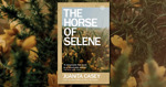 The Horse of Selene – An Irish Fiction Novel by Juanita Casey