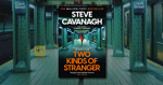 Two Kinds of Stranger by Steve Cavanagh