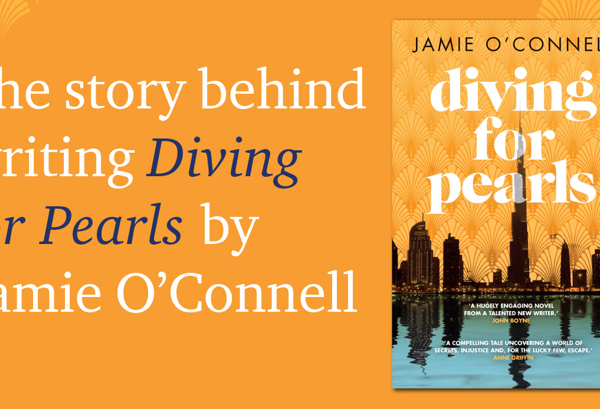 Dubai: How do you compose a novel about an apparently ‘perfect’ place? The story behind writing Diving for Pearls by Jamie O’Connell