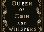 Queen of Coin and Whispers, a timeless page-turner