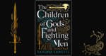 The Children of Gods and Fighting Men, a historical fiction and fantasy novel, by Shauna Lawless
