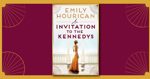 An Invitation to the Kennedys by Emily Hourican