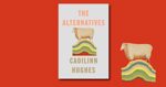 The Alternatives by Caoilinn Hughes