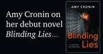 Amy Cronin on her debut novel Blinding Lies.