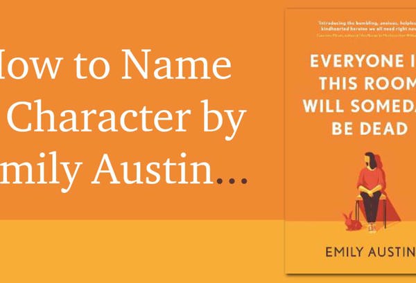 How to Name a Character by Emily Austin.