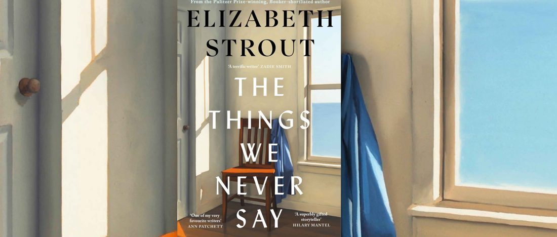 Exclusive Extract: The Things We Never Say by Elizabeth Strout