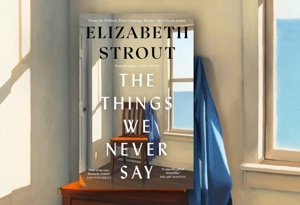 Exclusive Extract: The Things We Never Say by Elizabeth Strout