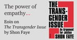 The power of empathy – Eoin on The Transgender Issue by Shon Faye.