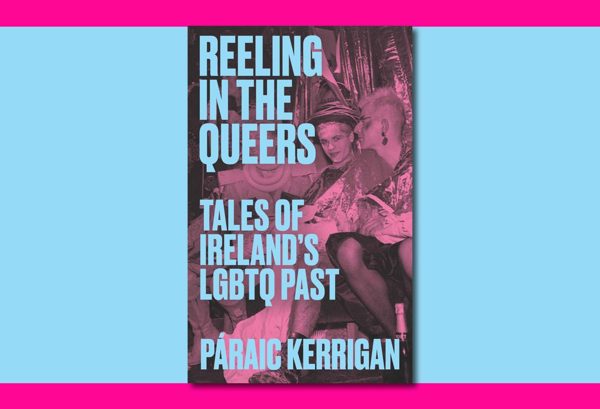 Reeling in the Queers by Páraic Kerrigan