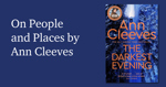 On People and Places by Ann Cleeves