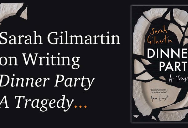 Dinner Party: A Tragedy by Sarah Gilmartin
