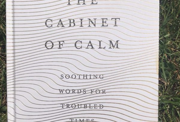 The Cabinet of Calm: Soothing Words for Troubled Times