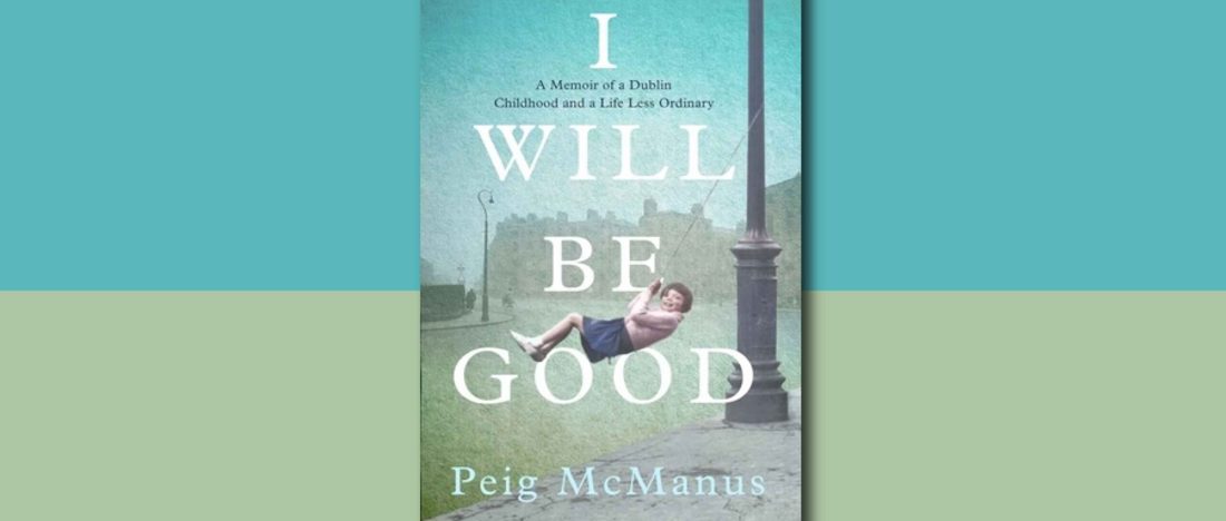 I Will Be Good by Peig McManus