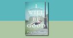 I Will Be Good by Peig McManus