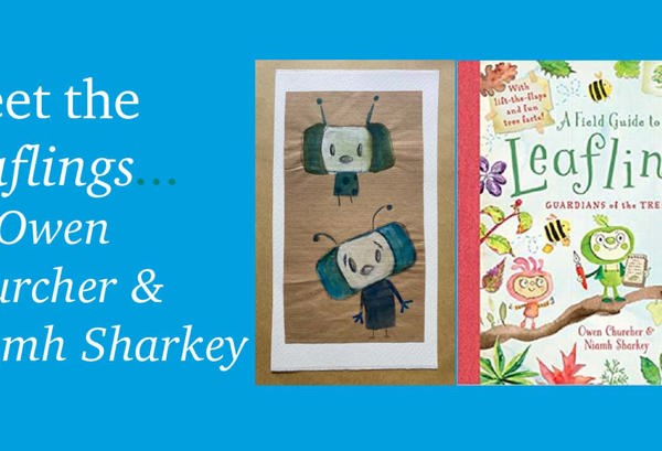 Meet The Leaflings by Owen Churcher & Niamh Sharkey.