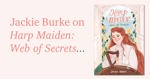 Harp Maiden: Web of Secrets by Jackie Burke