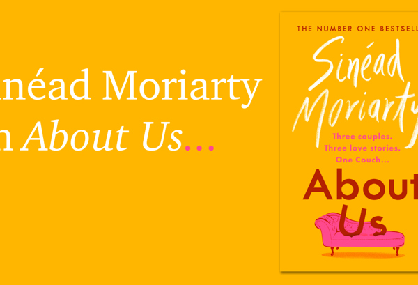 About Us by Sinéad Moriarty.