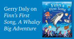 Finn’s First Song, A Whaley Big Adventure