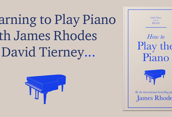 Learning to Play Piano with James Rhodes by David Tierney
