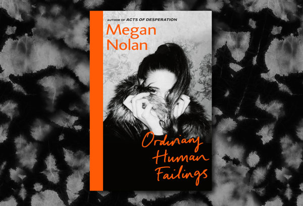 Ordinary Human Failings – Megan Nolan