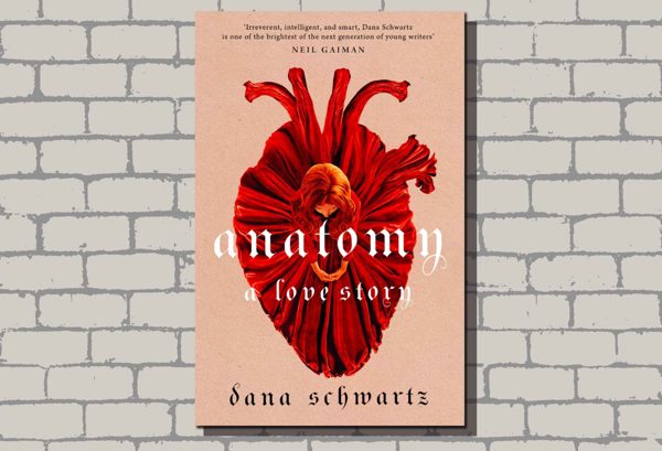 Anatomy: A Love Story by Dana Schwartz: A Dissection of Horror, Dark Academia, Murder and Graveyards