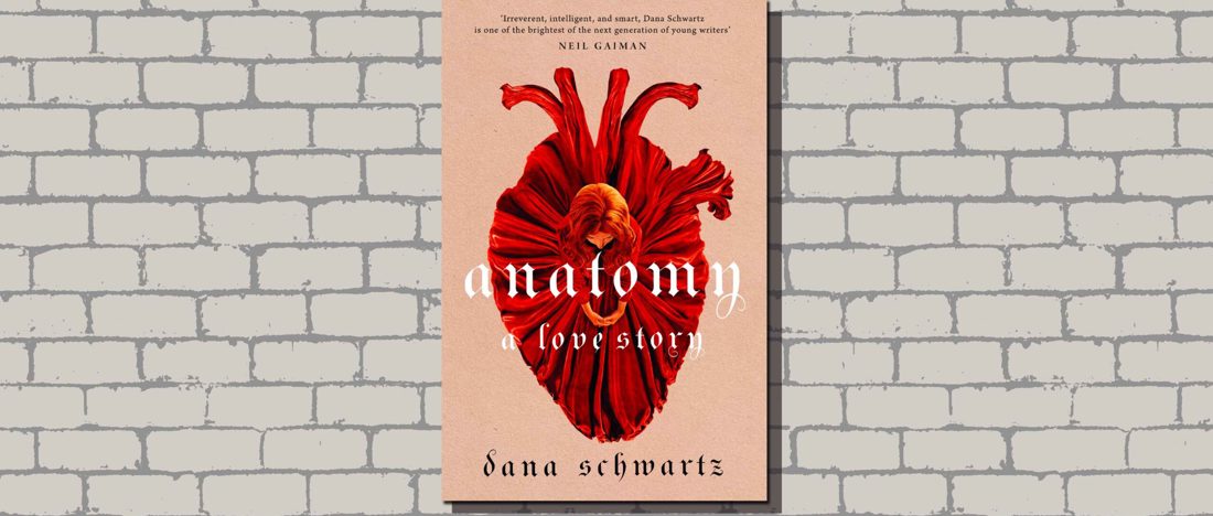 Anatomy: A Love Story by Dana Schwartz: A Dissection of Horror, Dark Academia, Murder and Graveyards