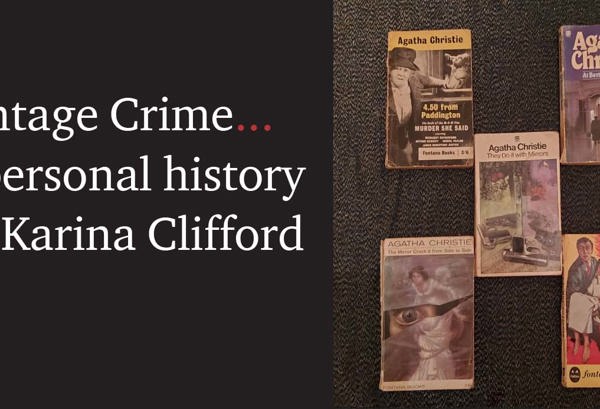 Vintage Crime… a personal history by Karina Clifford.