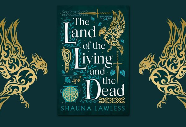 The Land of the Living and the Dead by Shauna Lawless