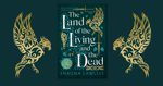 The Land of the Living and the Dead by Shauna Lawless