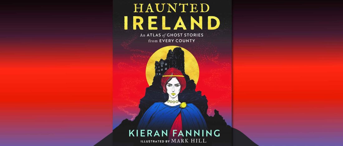 Haunted Ireland by Kieran Fanning