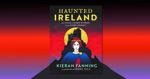 Haunted Ireland by Kieran Fanning
