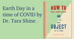 Earth Day in a Time of COVID by Dr. Tara Shine