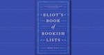 Eliot’s Book of Bookish Lists