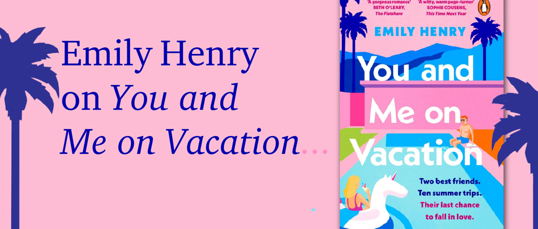 You and Me on Vacation by Emily Henry.