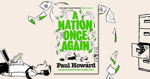 Exclusive Extract: A Nation Once Again by Paul Howard